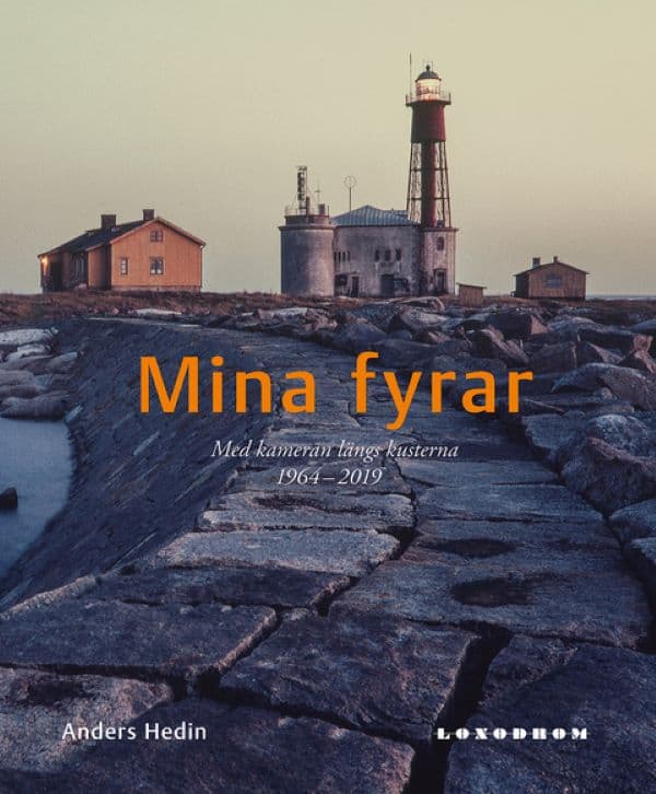 Anders Hedin : Mina fyrar : med kameran längs kusterna 1964–2019