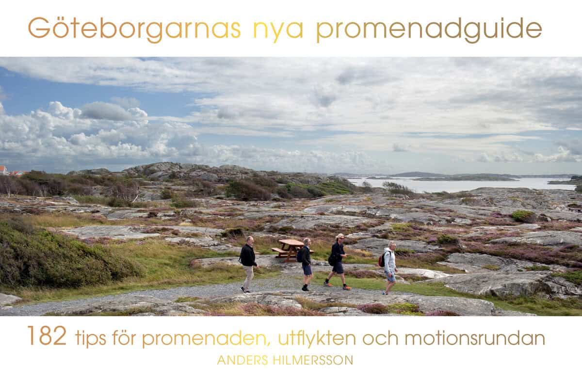 Anders Hilmersson : Göteborgarnas nya promenadguide : 182 tips för promenaden, utflykten och mo