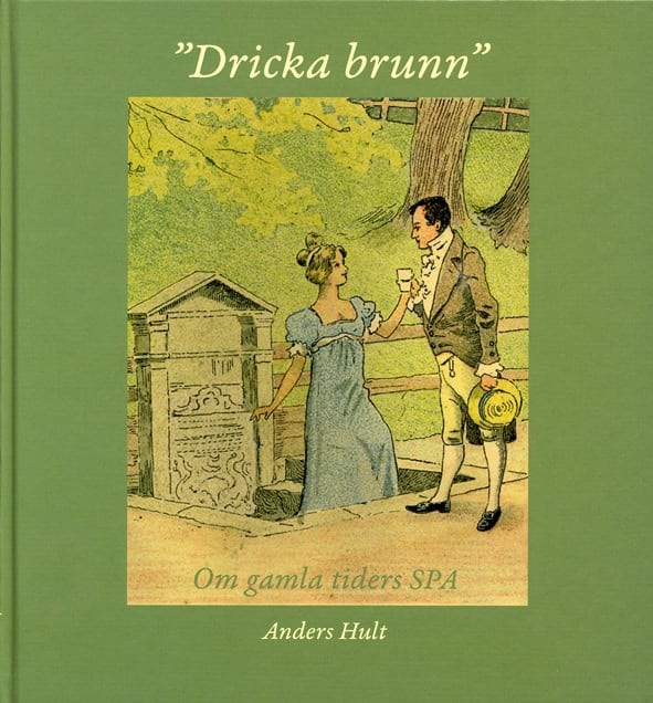 Anders Hult : Dricka brunn : om gamla tiders spa