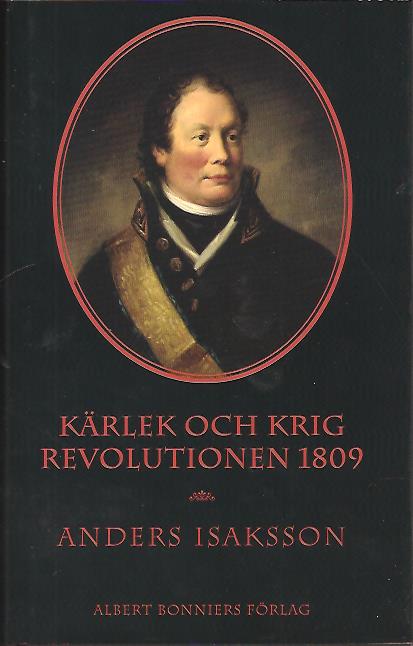 Anders Isakssson : Kärlek och krig - revolutionen 1809