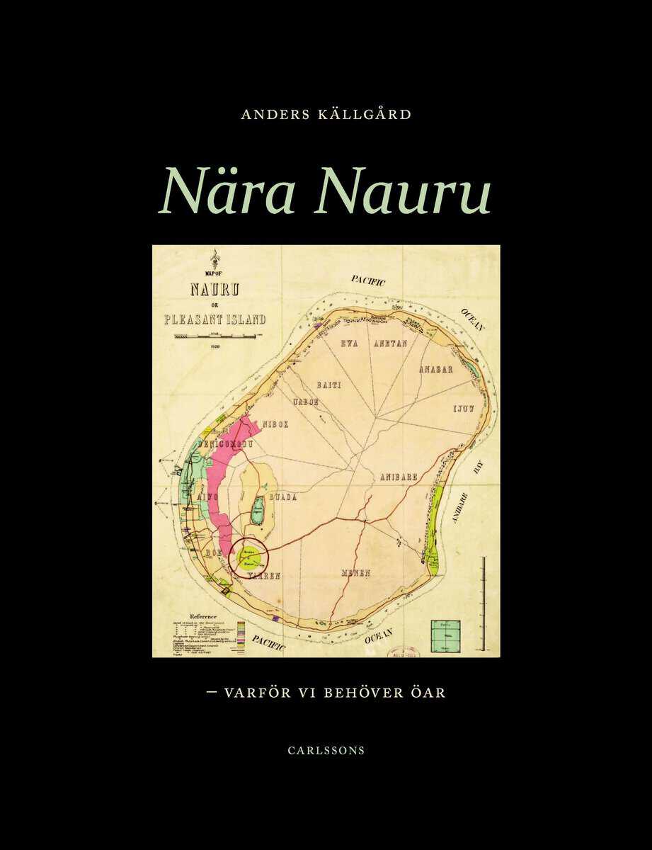 Anders Källgård : Nära Nauru : varför vi behöver öar