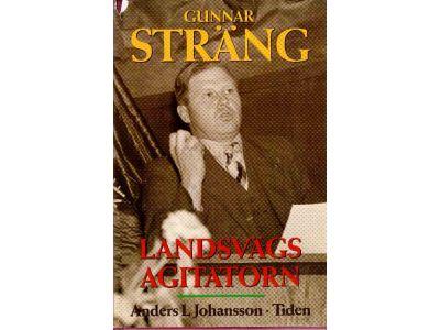 Anders L Johansson : Gunnar Sträng. Landsvägsagitatorn