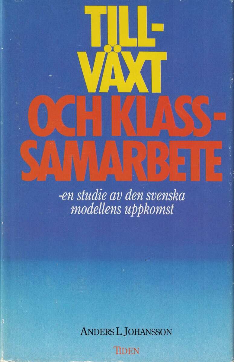 Anders L. Johansson : Tillväxt och klassamarbete