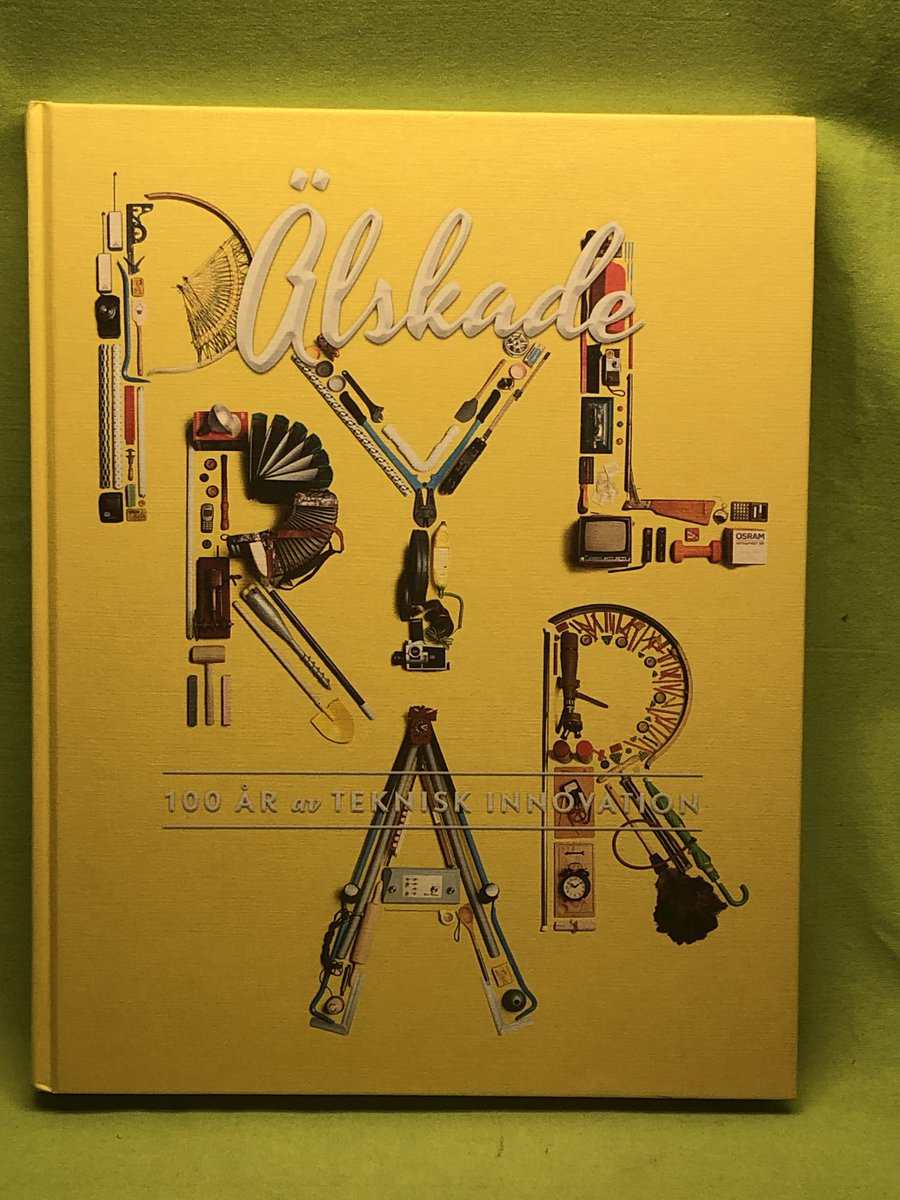 Anders Landén : Älskade prylar 100 år av teknisk innovation