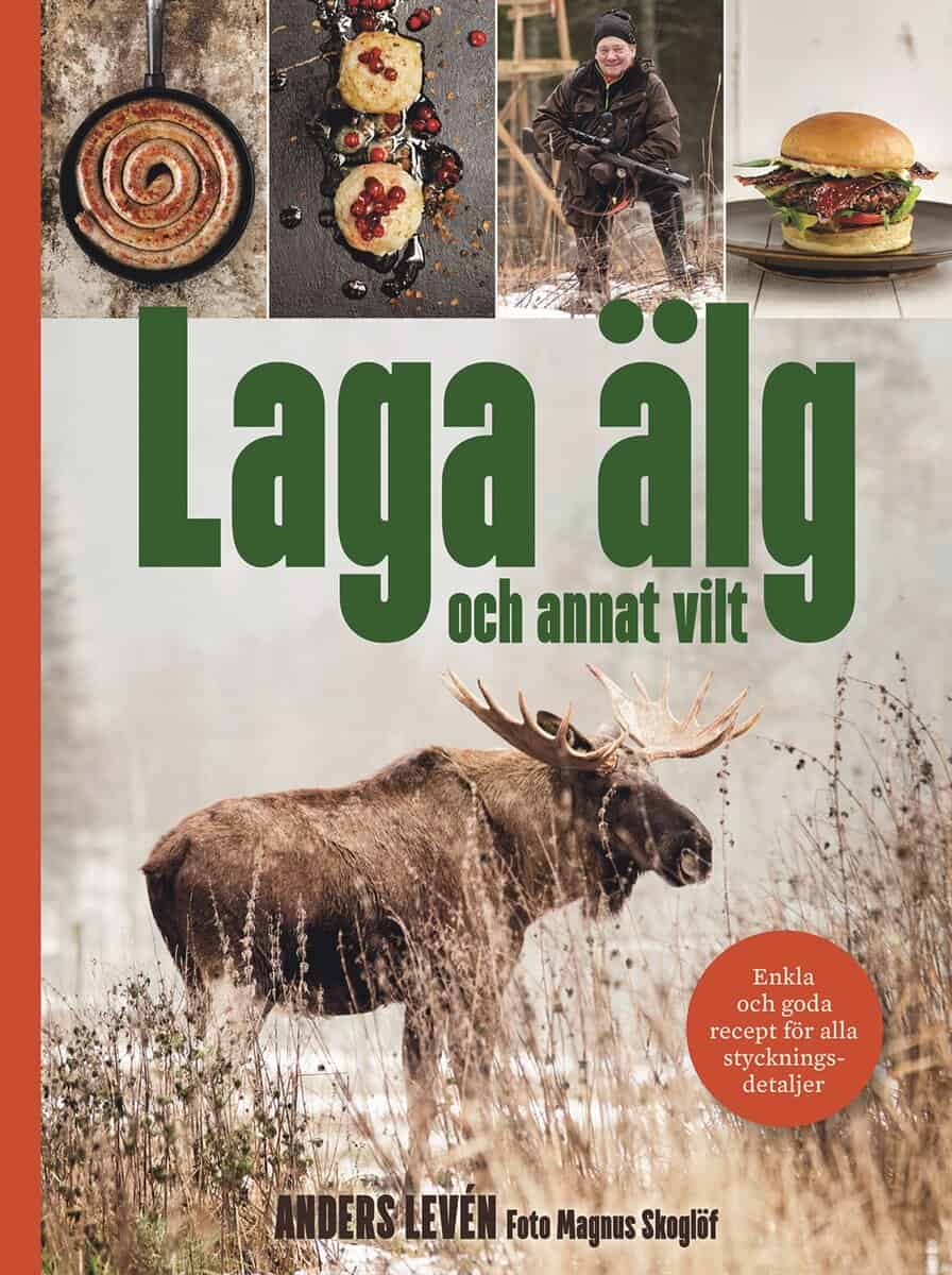 Anders Levén : Laga älg och annat vilt