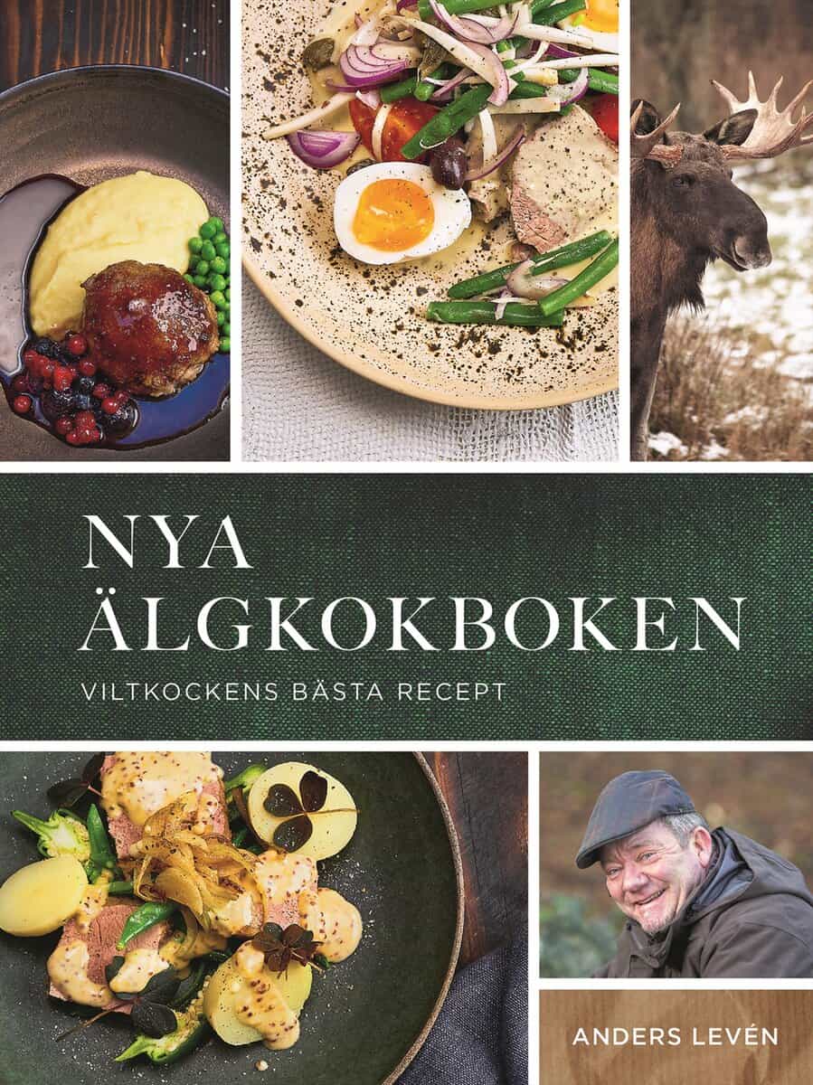 Anders Levén : Nya älgkokboken :  viltkockens bästa recept