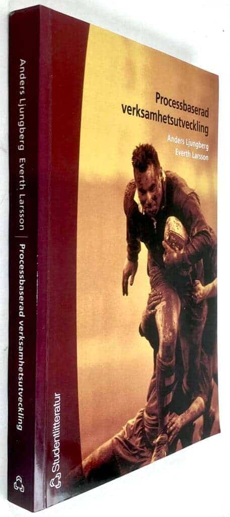 Anders Ljungberg ; Everth Larsson ; Christian Roos : Processbaserad verksamhetsutveckling