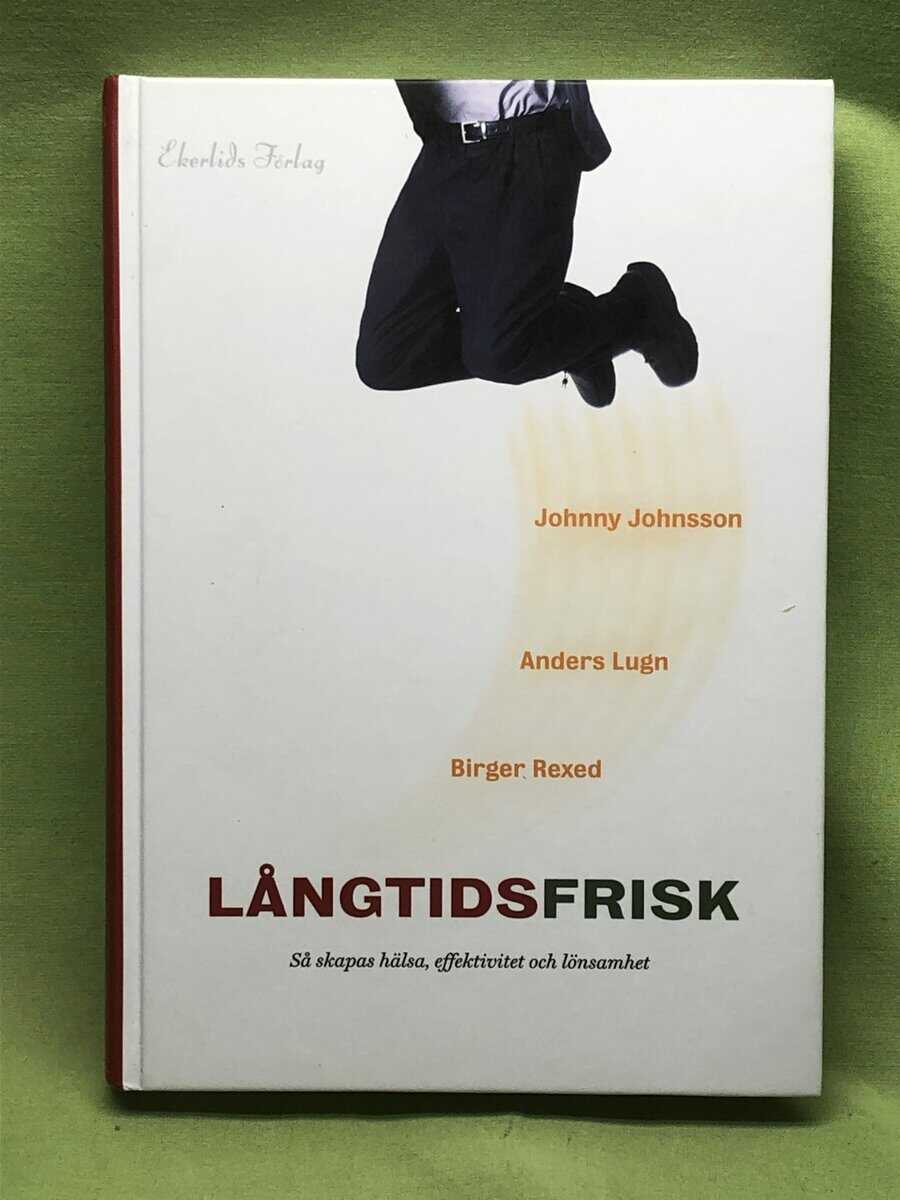 BIrger Rexed, Anders Lung, Johnny Johansson : Långtidsfrisk