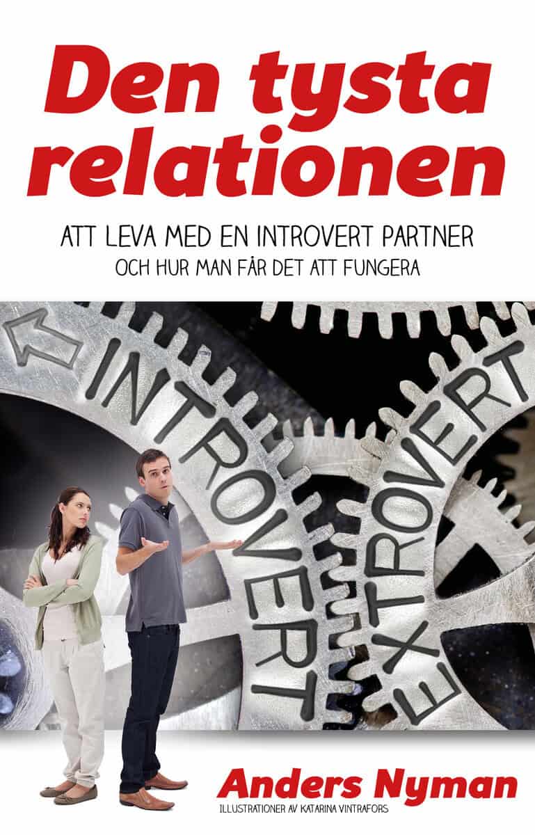 Anders Nyman : Den tysta relationen : att leva med en introvert partner och hur man får det att fungera