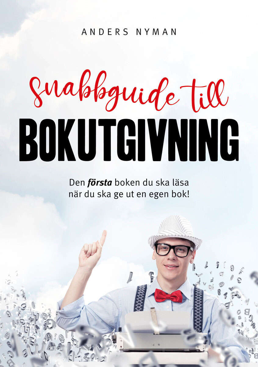 Anders Nyman : Snabbguide till bokutgivning