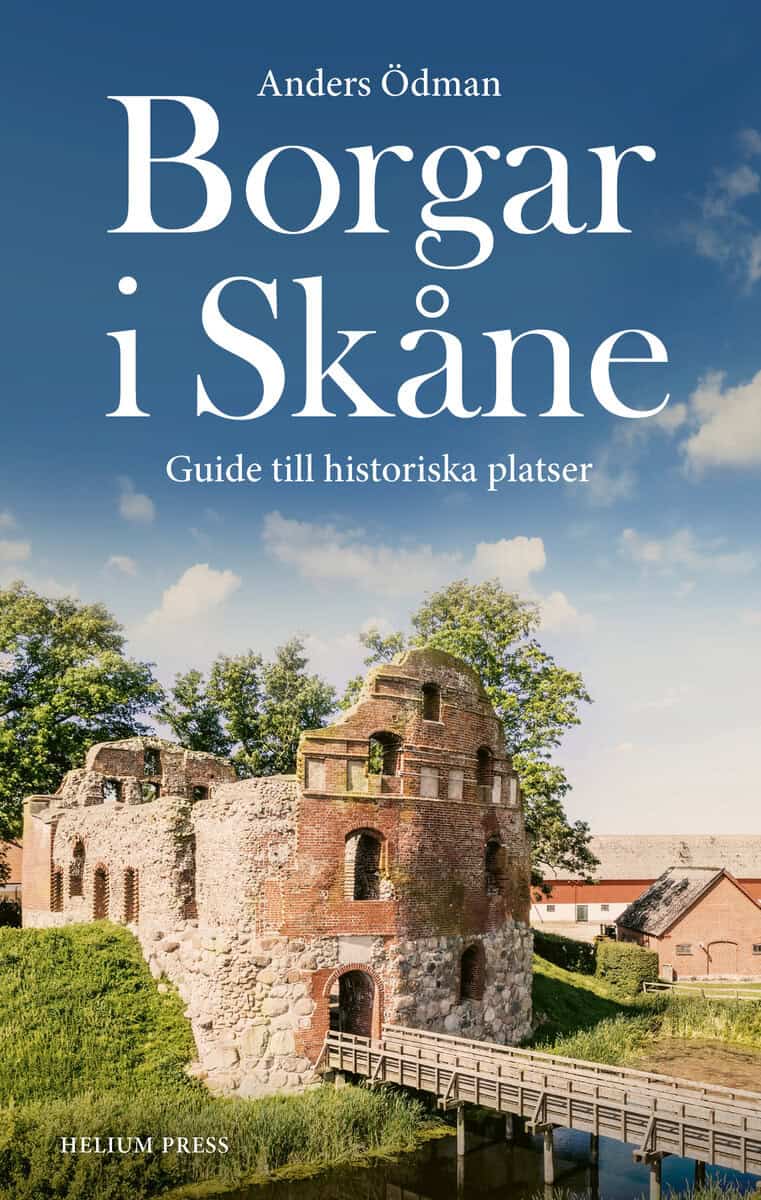 Anders Ödman : Borgar i Skåne : Guide till historiska platser