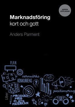 Anders Parment : Marknadsföring - kort och gott