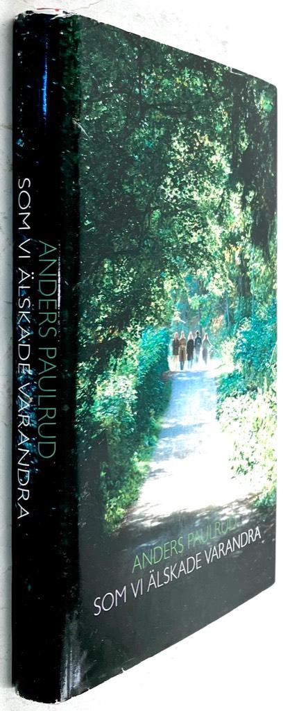 Anders Paulrud : Som vi älskade varandra