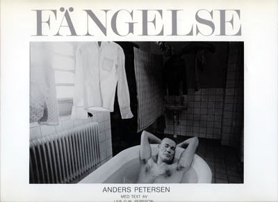 Anders Petersen : Fängelse. Med text av Leif G W Persson