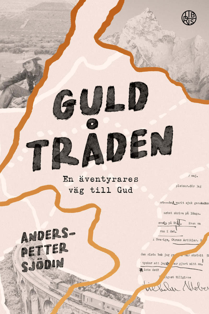 Anders-Petter Sjödin : Guldtråden : en äventyrares väg till Gud