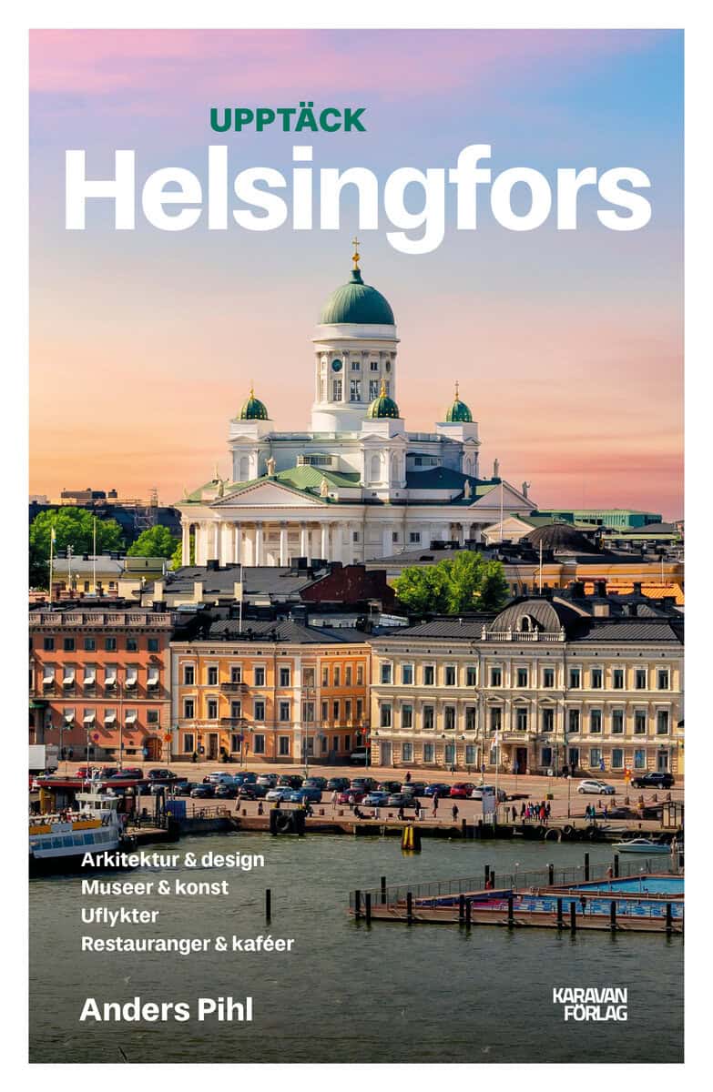 Anders Pihl : Upptäck Helsingfors