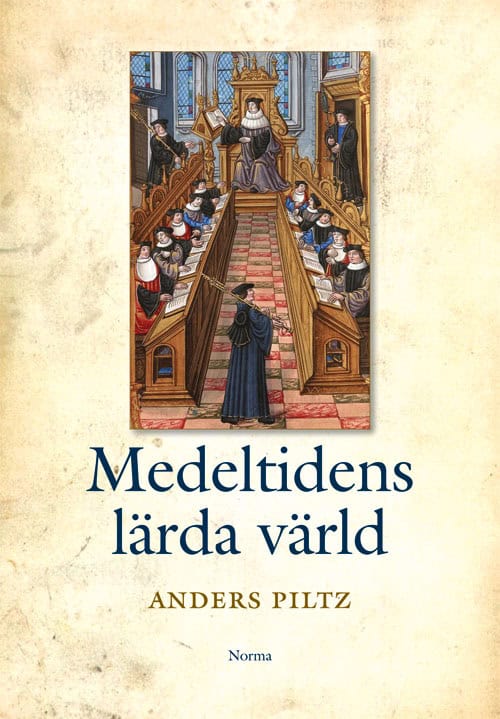 Anders Piltz : Medeltidens lärda värld
