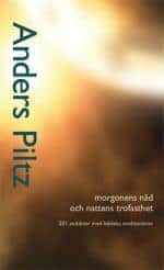 Anders Piltz : Morgonens nåd och nattens trofasthe