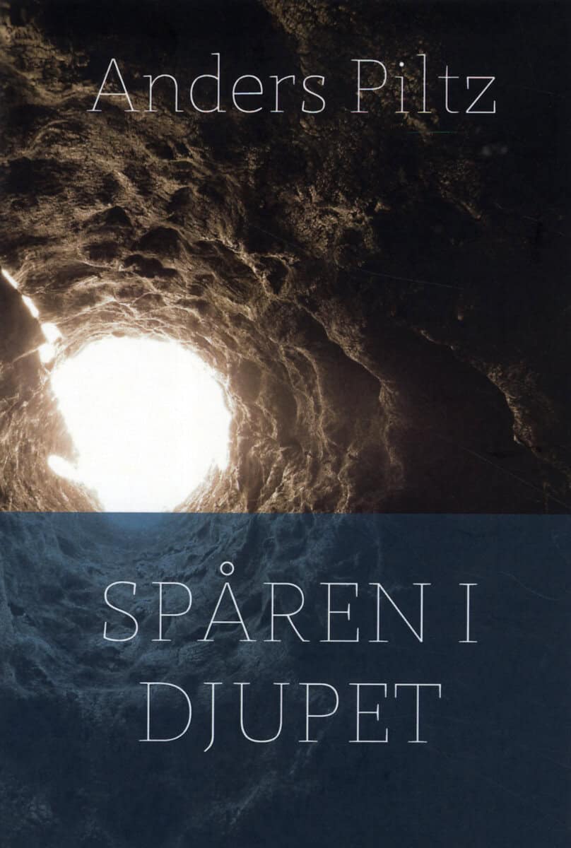 Anders Piltz : Spåren i djupet : om det gudomliga ordets makt
