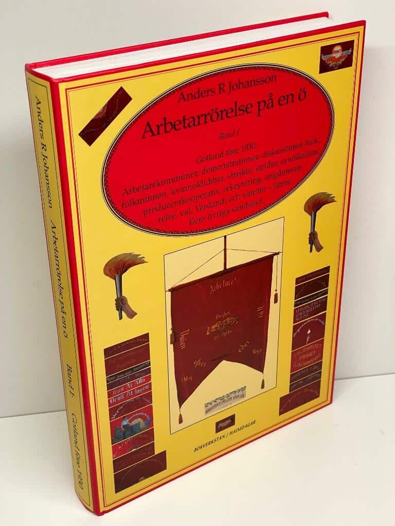 Anders R. Johansson : Arbetarrörelse på en ö. Band 1, Gotland före 1930