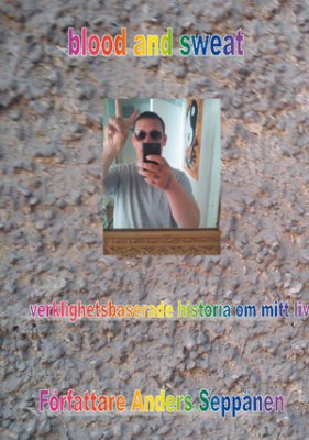 Anders Seppänen : blood and sweat