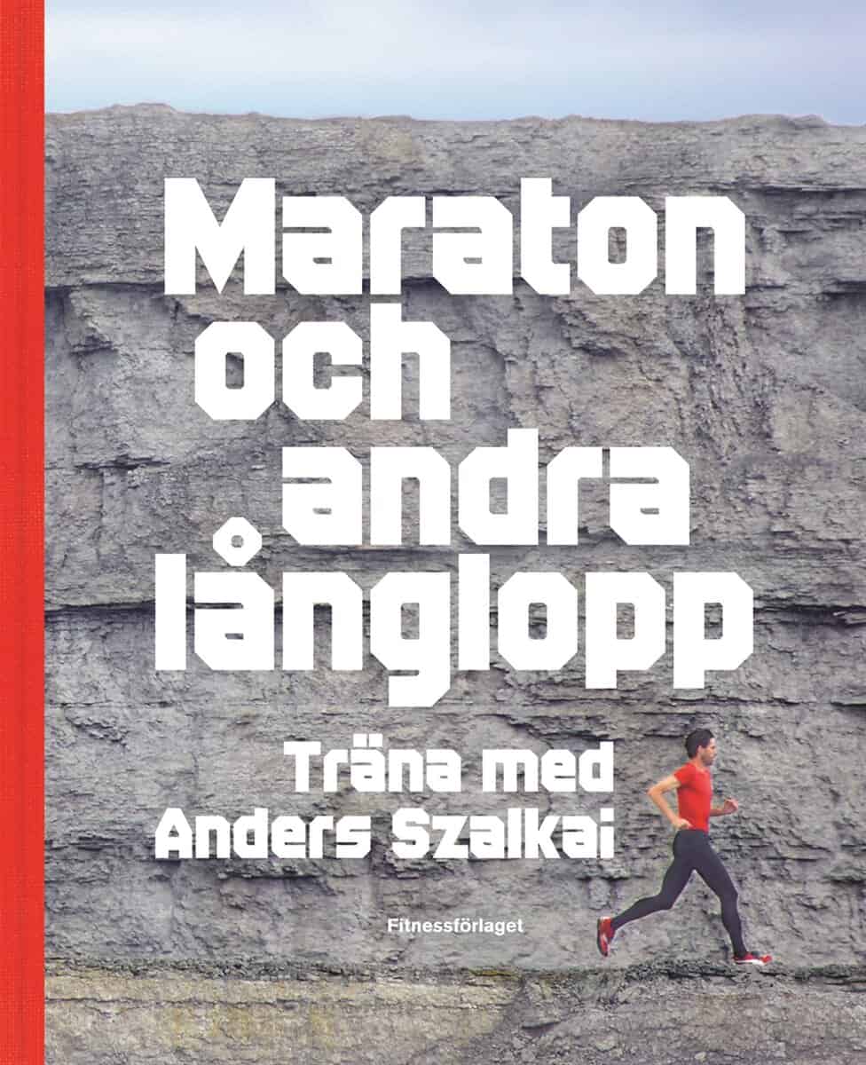 Anders Szalkai : Maraton och andra långlopp : träna med Anders Szalkai