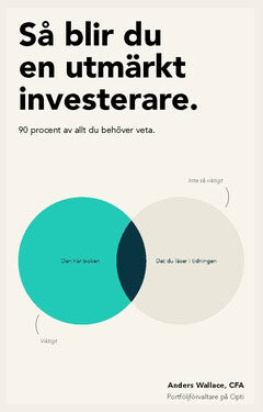 Anders Wallace : Så blir du en utmärkt investerare : 90 procent av allt du behöver veta