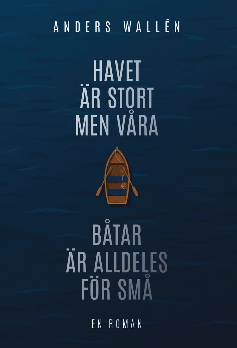 Anders Wallén : Havet är stort men våra båtar är alldeles för små