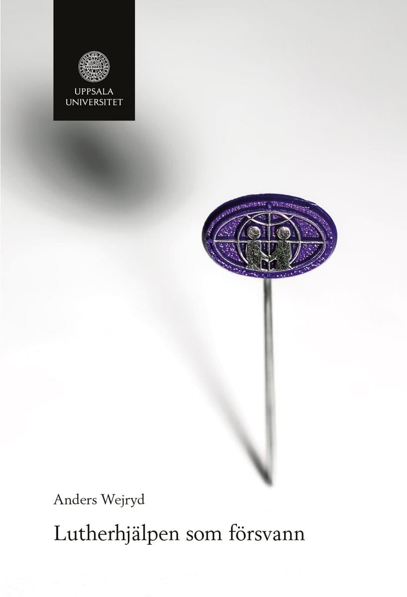 Anders Wejryd : Lutherhjälpen som försvann