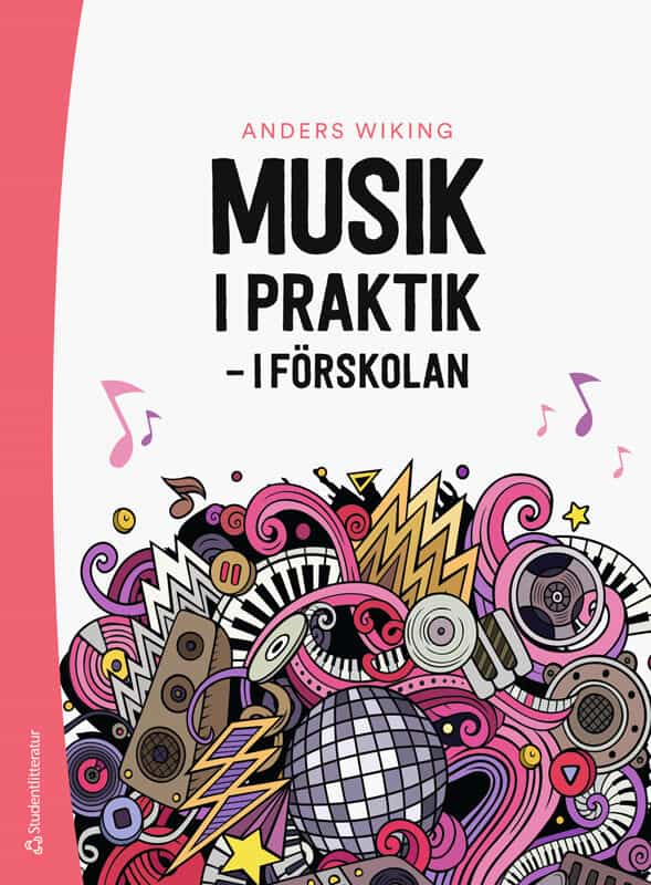 Anders Wiking : Musik i praktik : i förskolan