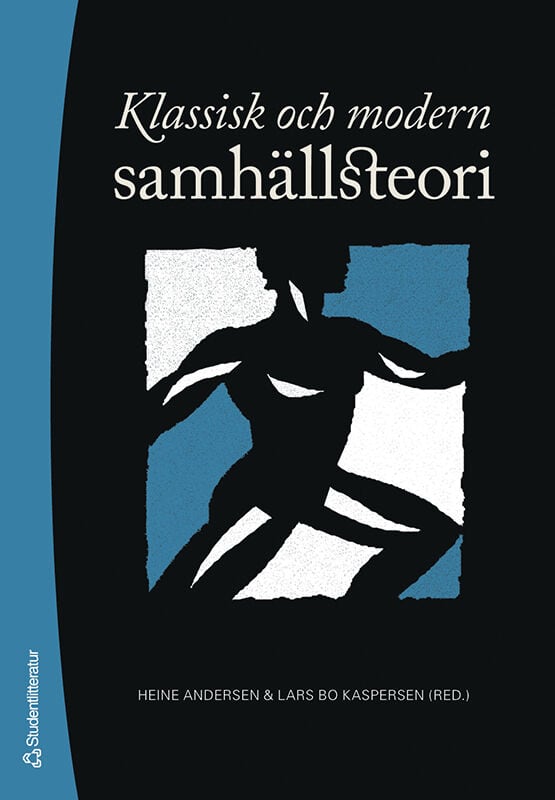 Andersen, Heine ; Kaspersen, Lars Bo [red.] : Klassisk och modern samhällsteori