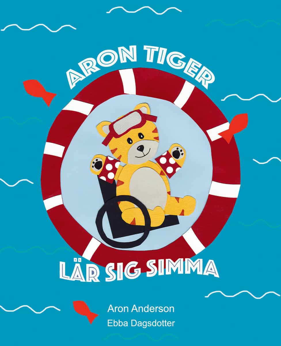 Anderson, Aron ; Dagsdotter, Ebba : Aron Tiger lär sig simma