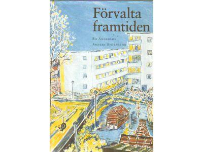 Anderson, Bo ; Björnsson, Anders : Förvalta framtiden. Bostäder och byggande i Sundbyberg under ett halvt sekel