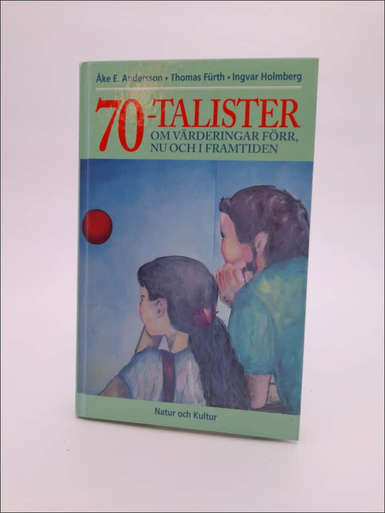 Andersson, Åke E. ; Fürth, Thomas ; Holmberg, Ingvar : 70-talister