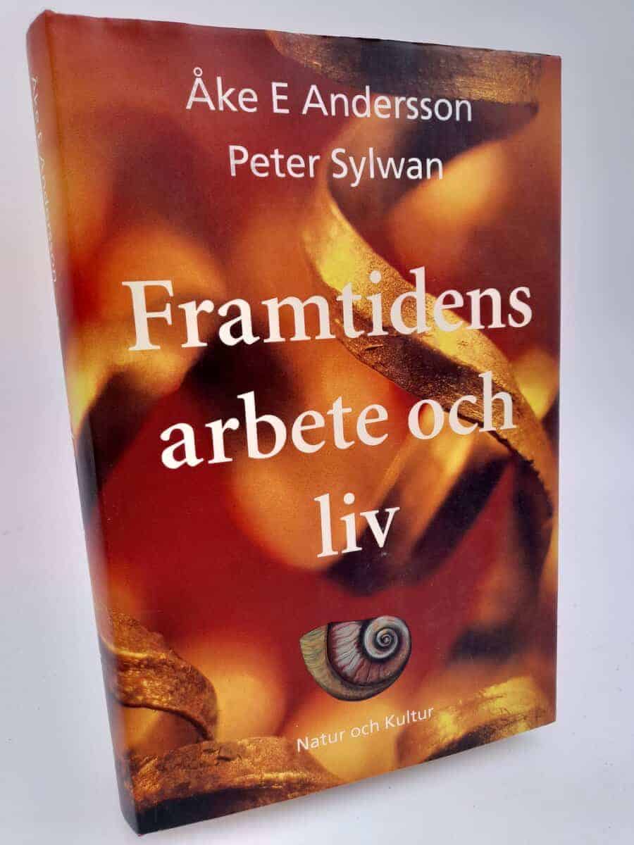 Andersson, Åke E. ; Sylwan, Peter : Framtidens arbete och liv