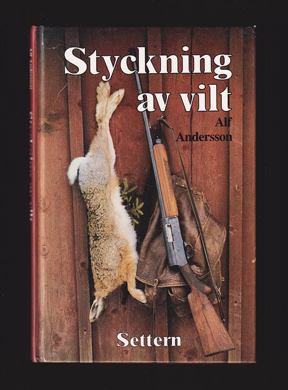 Andersson, Alf ; Johansson, Bengt G : Styckning av vilt