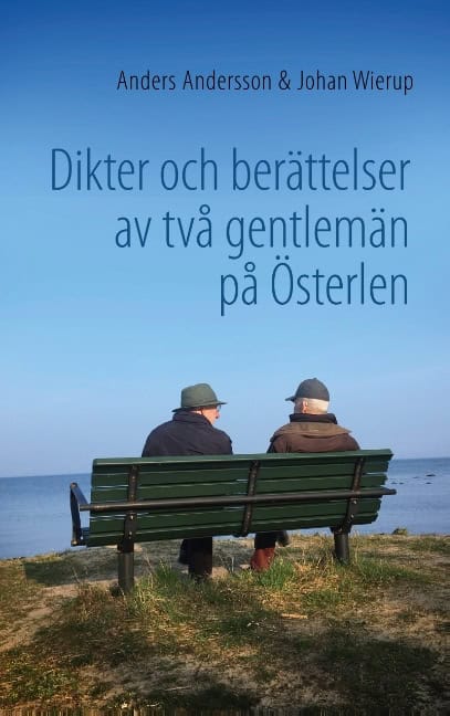 Andersson, Anders ; Wierup, Johan : Dikter och berättelser av två gentlemän på Österlen