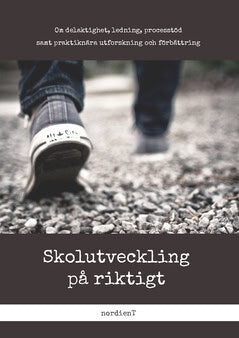 Andersson, Annica ; Skoglund, Per ; Ferm, Christer [red.] : Skolutveckling på riktigt