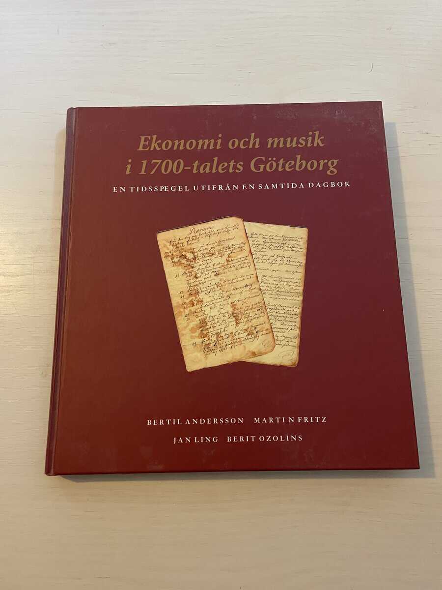 Andersson, Bertil, Fritz, Martin, Ling, Jan, Ozolins, Berit : Ekonomi och musik i 1700-talets Göteborg