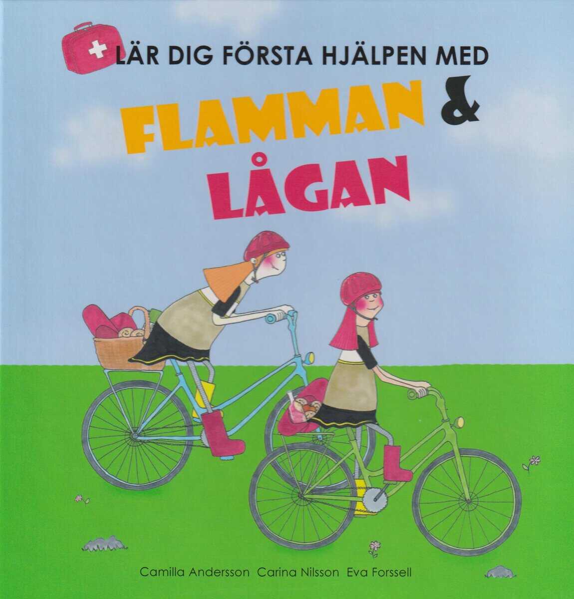 Andersson , Camilla  ; Nilsson, Carina ; Forssell, Eva : Lär dig första hjälpen med Flamman och Lågan