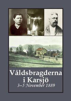 Andersson, Carina ; Bergman, Gunnar : Våldsbragderna i Karsjö
