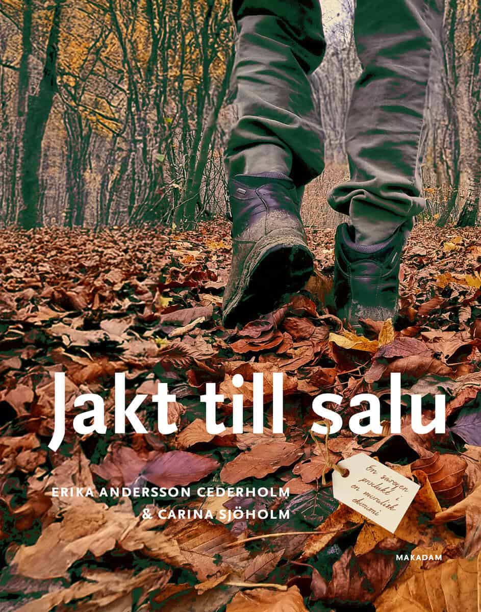 Andersson Cederholm, Erika ; Sjöholm, Carina : Jakt till salu