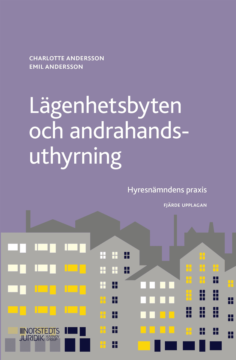 Andersson, Charlotte ; Andersson, Emil : Lägenhetsbyten och andrahandsuthyrning : hyresnämndens praxis