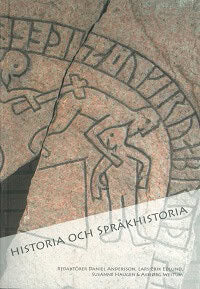 Andersson, Daniel ; Edlund, Lars-Erik ; Haugen, Susanne ; Westum, Asbjørg [red.] : Historia och språkhistoria