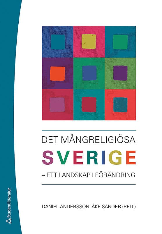 Andersson, Daniel ; Sander, Åke [red.] : Det mångreligiösa Sverige