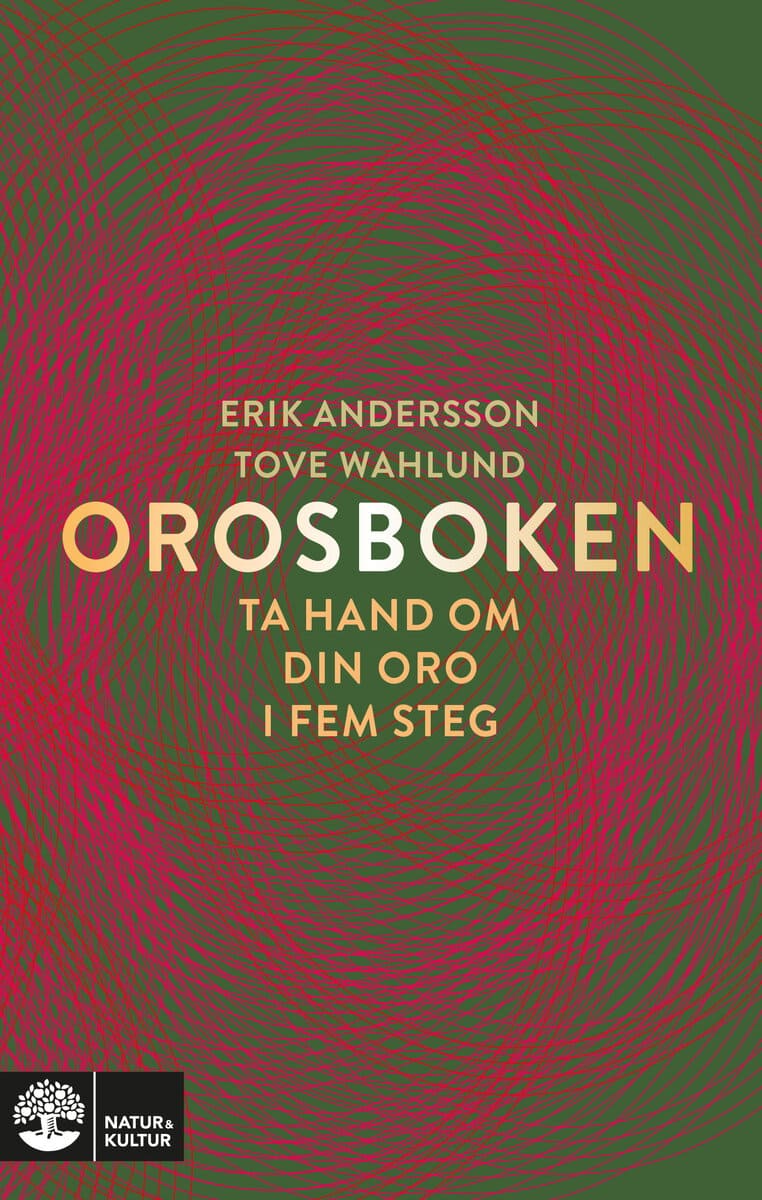Andersson, Erik; Wahlund, Tove : Orosboken : ta hand om din oro i fem steg