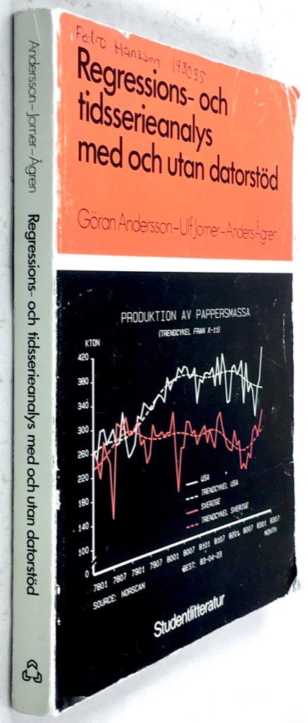 Andersson, Göran ; Jorner, Ulf ; Ågren, Anders : Regressions- och tidsserieanalys med och utan datorstöd