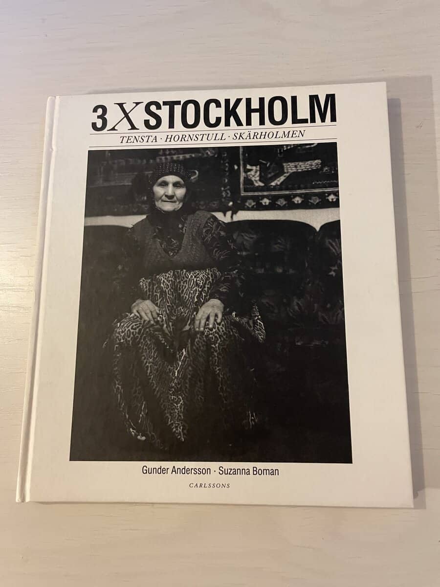 Andersson, Gunder; Boman, Suzanna : 3 x Stockholm - Tensta - Hornstull - Skärholmen
