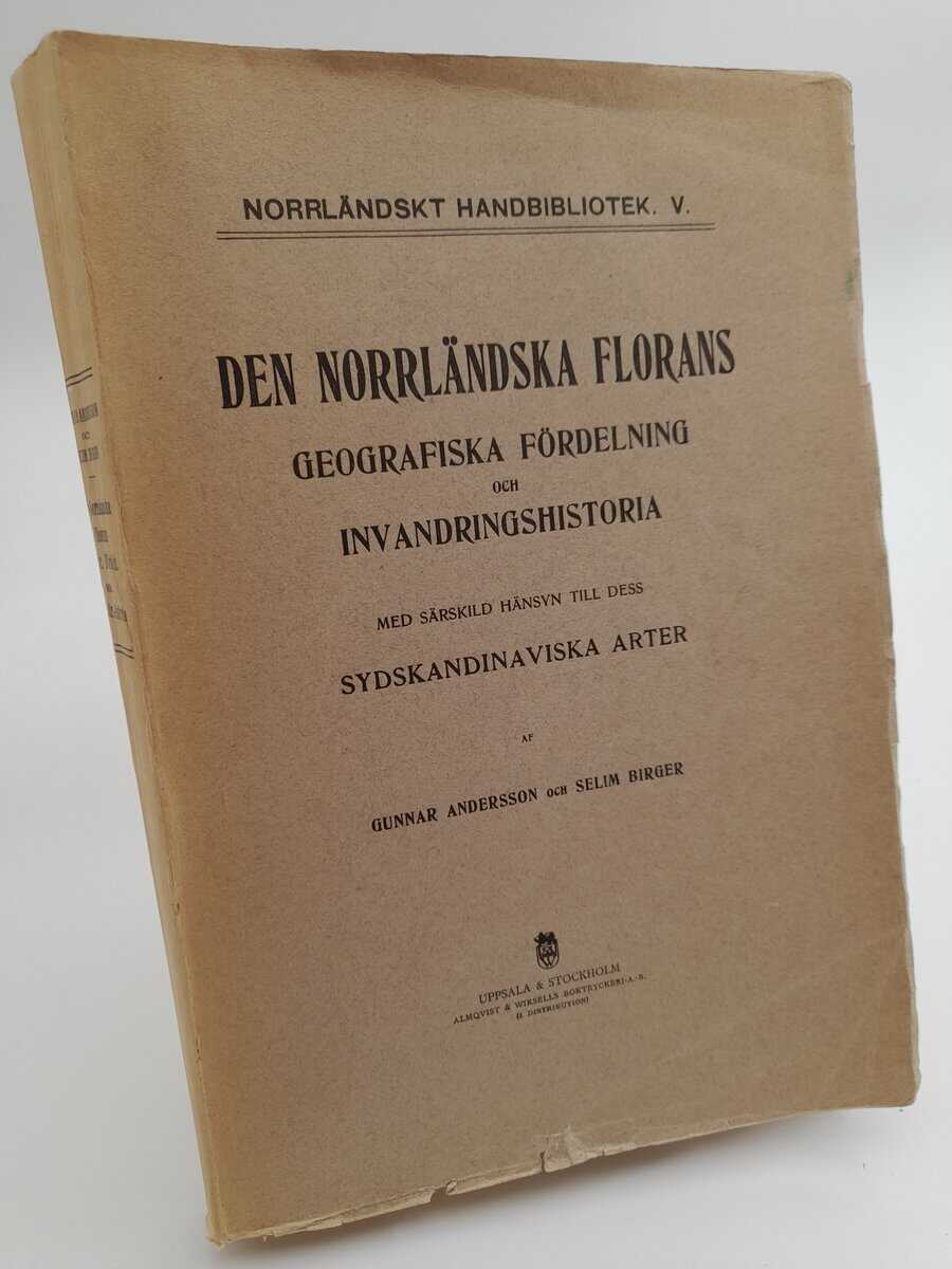 Andersson, Gunnar; Birger, Selim : Den norrländska florans geografiska fördelning och invandringshistoria
