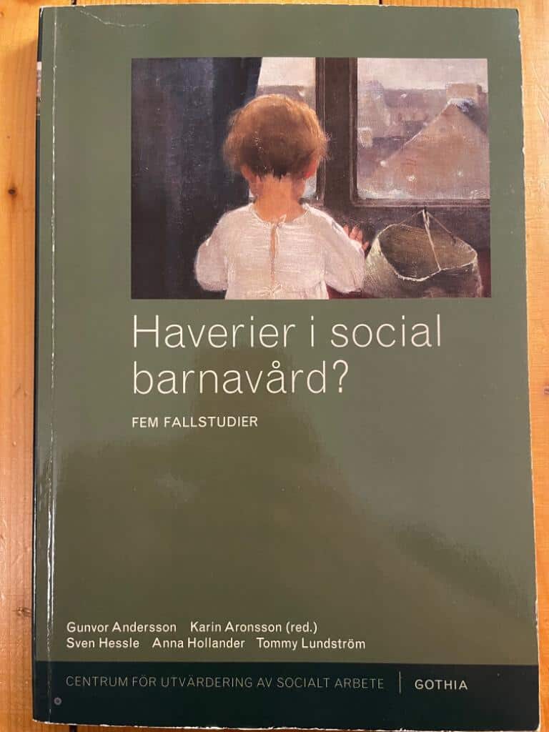 Andersson, Gunvor ; Aronsson, Karin ; Centrum för utvärdering av socialt arbete : Haverier i social barnavård?